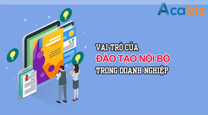 Vai trò của đào tạo nội bộ trong doanh nghiệp